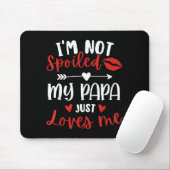 I'm Not Siled My Papa Loves Me Daughter Son Family Mousepad (Mit Mouse)