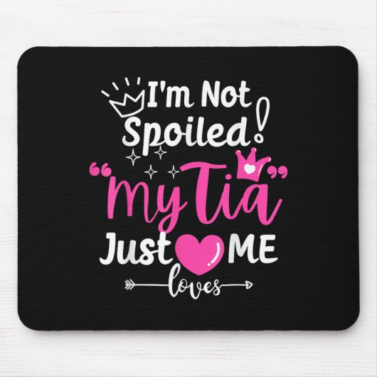 I'm Not Siled My Tia Just Loves Me Aunt Team Kids Mousepad (Vorne)