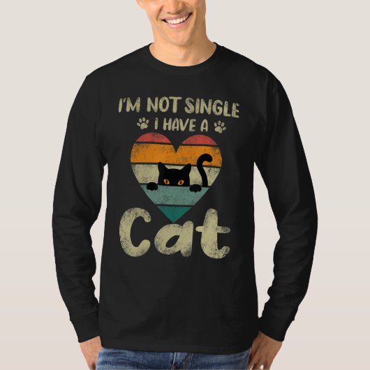 Im Not Single I Have A Cat Funny Design Cute Valen T-Shirt (Vorderseite)
