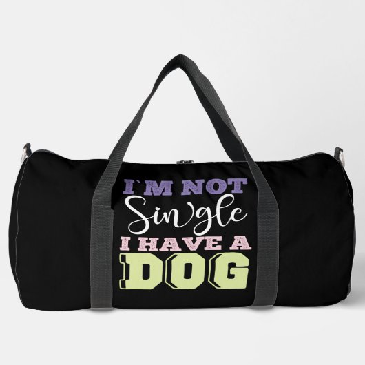 I'm Not Single I Have a Dog  Duffle Bag (Vorderseite)