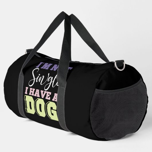 I'm Not Single I Have a Dog  Duffle Bag (Rechte Ecke)