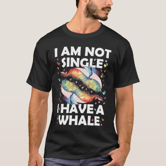 I'm Not Single I Have A Whale T-Shirt (Vorderseite)
