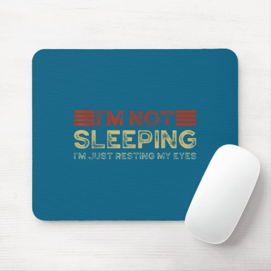 I'm Not Sleeng I'm Just Resting My Eyes Funny Quot Mousepad (Mit Mouse)