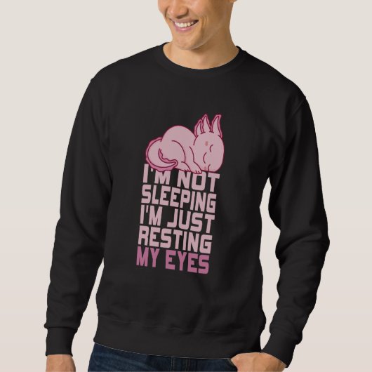 I'm Not Sleeping I'm Just Resting My Eyes Axolotl Sweatshirt (Vorderseite)