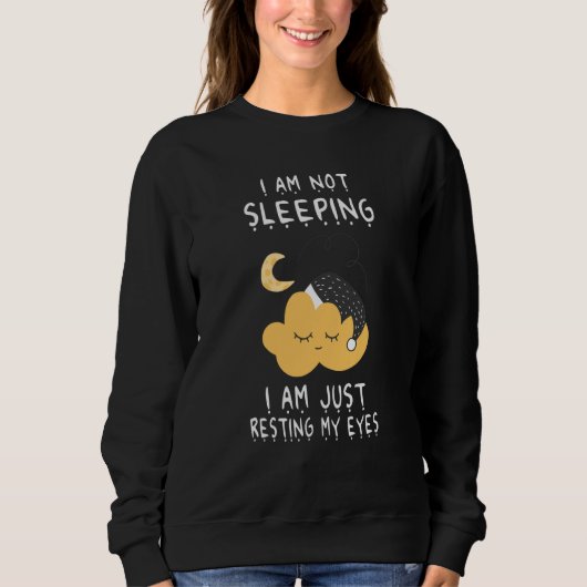 I'm Not Sleeping I'm Just Resting My Eyes Cloud Da Sweatshirt (Vorderseite)