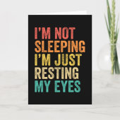 I'm Not Sleeping I'm Just Resting My Eyes Nap Karte (Vorderseite)