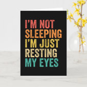 I'm Not Sleeping I'm Just Resting My Eyes Nap Karte (Gelbe Blume)