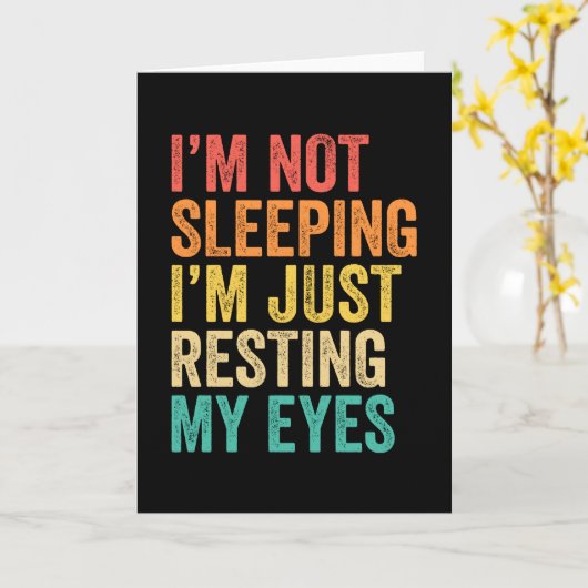 I'm Not Sleeping I'm Just Resting My Eyes Nap Karte (Gelbe Blume)