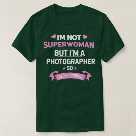 Im not Superwoman but Im a Fotograf (2) T-Shirt (Design vorne)