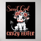 I'm Not Sweet Girl Next Door I'm The Crazy Heifer Poster (Vorne)
