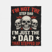 I'm Not The Step Dad I'm Dad That Stepped Up Fathe Fleecedecke (Vorderseite)