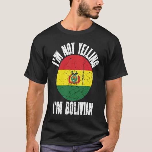 I'm Not Yelling I'm Bolivian Retro Distressed Boli T-Shirt (Vorderseite)
