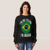 I'm Not Yelling I'm Brazilian Retro Distressed Bra Sweatshirt (Vorne ganz)
