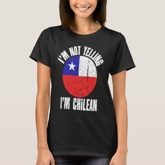 I'm Not Yelling I'm Chilean Retro Distressed Chile T-Shirt (Vorderseite)