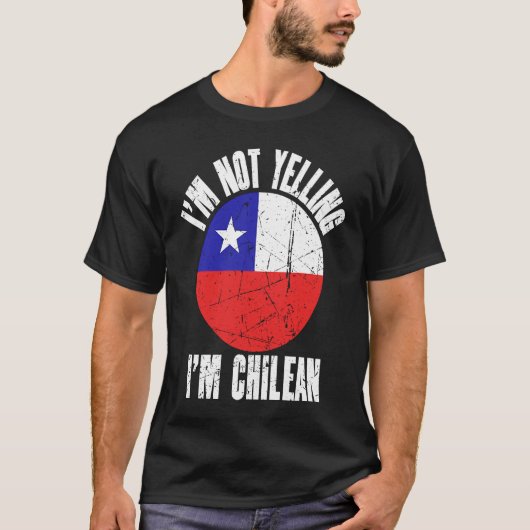 I'm Not Yelling I'm Chilean Retro Distressed Chile T-Shirt (Vorderseite)