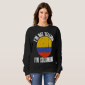 I'm Not Yelling I'm Colombian Retro Distressed Col Sweatshirt (Vorne ganz)
