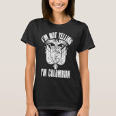 I'm Not Yelling I'm Colombian Retro Distressed Col T-Shirt (Vorderseite)