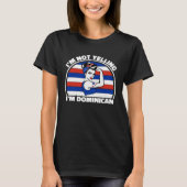 I'm Not Yelling I'm Dominican Republic Women Domin T-Shirt (Vorderseite)