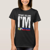Im Not Yelling Im Filipina Mama Filipino Flag Pina T-Shirt (Vorderseite)