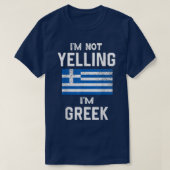 I'm Not Yelling I'm greek Funny greece T-Shirt (Design vorne)