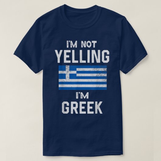 I'm Not Yelling I'm greek Funny greece  T-Shirt (Design vorne)