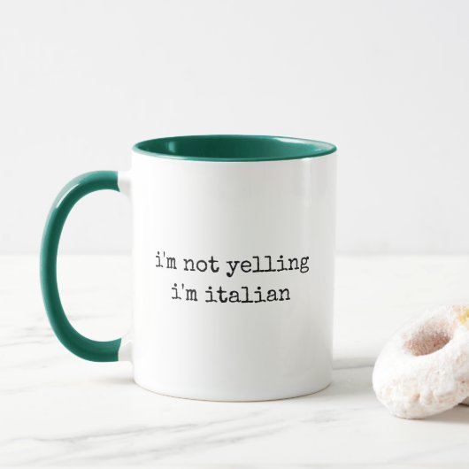 I'm Not Yelling I'm Italian Funny Tasse (Mit Donut)