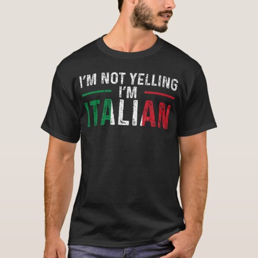 Im Not Yelling Im Italian Italy Flag Pride funny T-Shirt (Vorderseite)