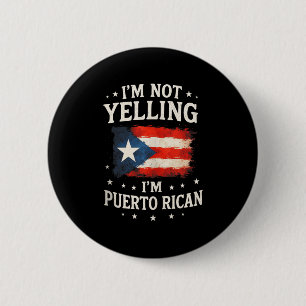 Im Not Yelling Im Puerto Rican - Puerto Rico Humo Button