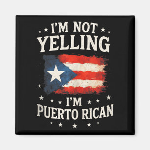 Im Not Yelling Im Puerto Rican - Puerto Rico Humo Magnet