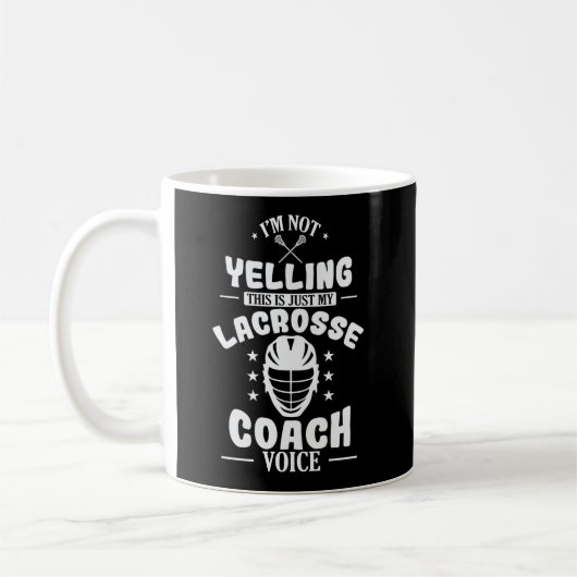 I'm not Yelling only my Lacrosse Coach Voice Kaffeetasse (Links)