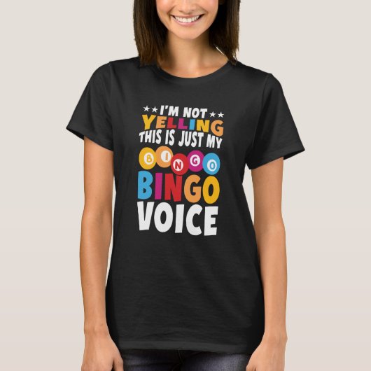 I'm not yelling This is just my Bingo voice Bingo T-Shirt (Vorderseite)