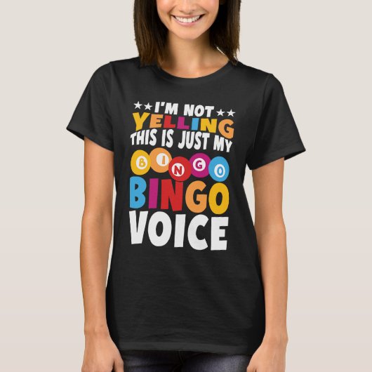 I'm not yelling This is just my Bingo voice Bingo  T-Shirt (Vorderseite)