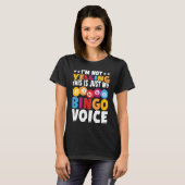 I'm not yelling This is just my Bingo voice Bingo  T-Shirt (Vorne ganz)