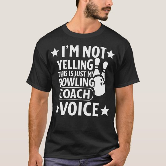 I'M Not Yelling This Is Just My Bowling Coach Voic T-Shirt (Vorderseite)