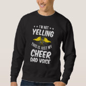 I'm Not Yelling This Is Just My Cheer Dad Voice Sweatshirt (Vorderseite)