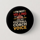 I'm Not Yelling This Is Just My Football Coach Voi Button (Vorderseite)