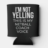 I'm not yelling this is my netball coach voice. dosenkühler (Rückseite)