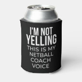 I'm not yelling this is my netball coach voice. dosenkühler (Kanne Rückseite)