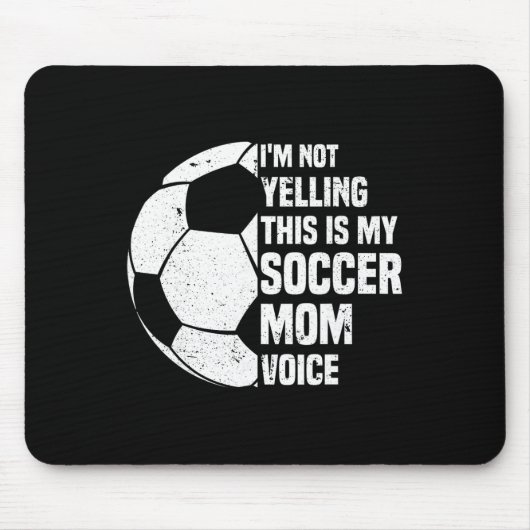 I'm Not Yelling This Is My Soccer Mom Voice Funny  Mousepad (Vorne)