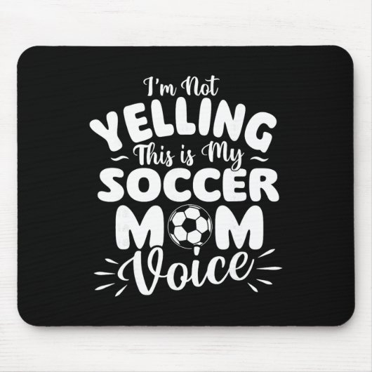 I'm Not Yelling This Is My Soccer Mom Voice - Socc Mousepad (Vorne)