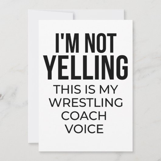 I'm not yelling this is my wrestling coach voice. karte (Vorderseite)