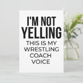 I'm not yelling this is my wrestling coach voice. karte (Stehend Vorderseite)