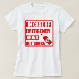 Im Notfall holen Sie heiße Soße, Chili T-Shirt