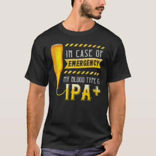 Im Notfall ist mein Bluttyp IPA-Bier T-Shirt