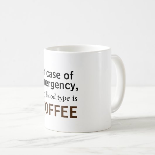 Im Notfall ist mein Bluttyp Kaffee! Kaffeetasse (VorderseiteRechts)