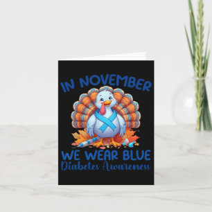 Im November tragen wir blau Truthahn dankbar Diabe Karte