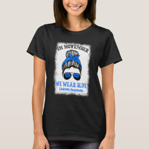 Im November tragen wir Blue Messy Bun Diabetes Awa T-Shirt