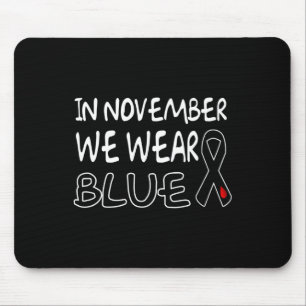 Im November tragen wir das Bewusstsein für Blaue D Mousepad