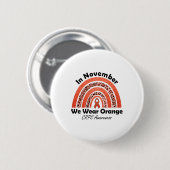 Im November tragen wir Orange Rainbow Crps Awarene Button (Vorne & Hinten)