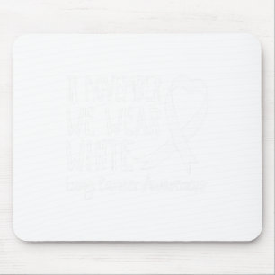 Im November tragen wir Weißer Lungenkrebs Bewussts Mousepad